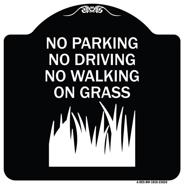 Signmission No Parking Driving or Walking on Grass Heavy-Gauge Aluminum Sign, 18" x 18", BW-1818-23626 A-DES-BW-1818-23626 - main